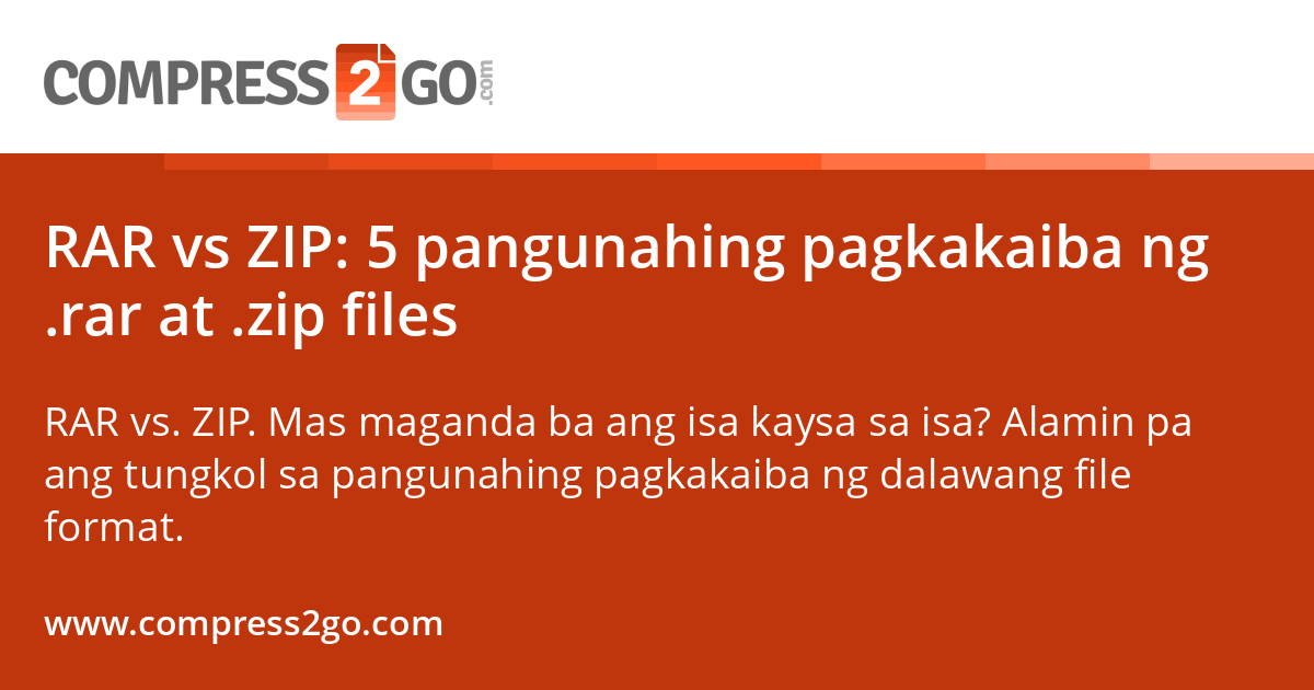 RAR vs ZIP: 5 pangunahing pagkakaiba ng .rar at .zip files